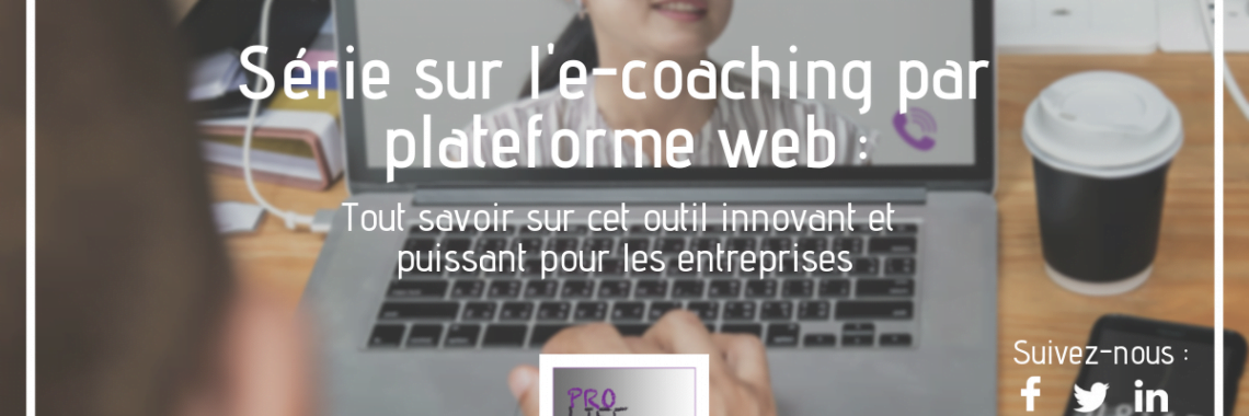 EPISODE 4 DE LA SERIE SUR L'E-COACHING : COMMENT SE DEROULE UN PARCOURS D'E-COACHING? Articles au fil de l'actualité