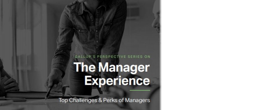 The manager experience : Top Challenges & Perks of Managers. Gallup study Pour les entreprises